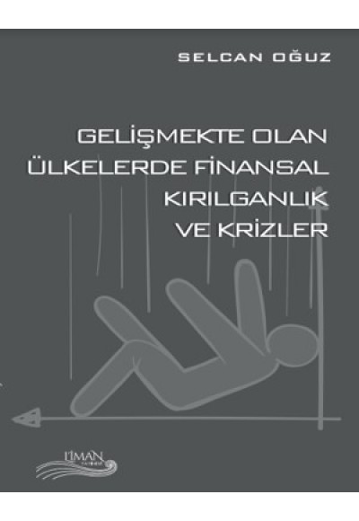 Gelişmekte Olan Ülkelerde Finansal Kırılganlık ve Krizler