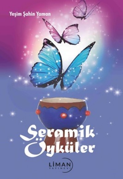 SERAMİK ÖYKÜLER-YEŞİM ŞAHİN YAMAN