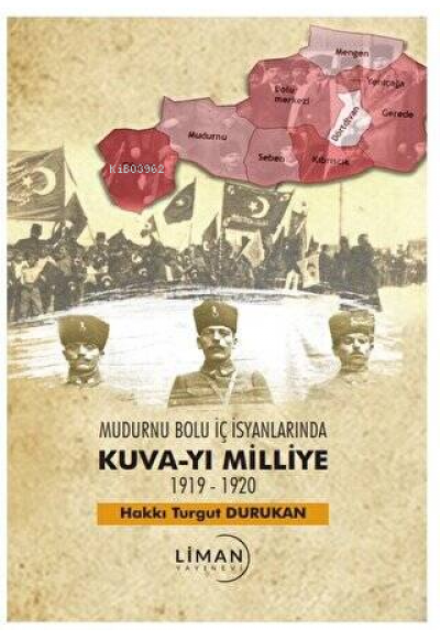 MUDURNU BOLU İÇ İSYANLARINDA KUVAY-İ MİLLİYE 1919-1920-HAKKI TURGUT DURUKAN