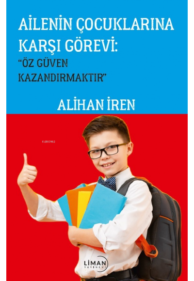 AİLENİN ÇOCUKLARINA KARŞI GÖREVİ ÖZGÜVEN KAZANDIRMAKTIR