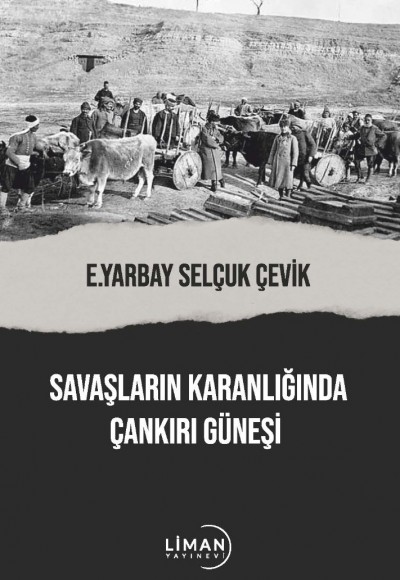SAVAŞLARIN KARANLIĞINDA ÇANKIRI GÜNEŞİ