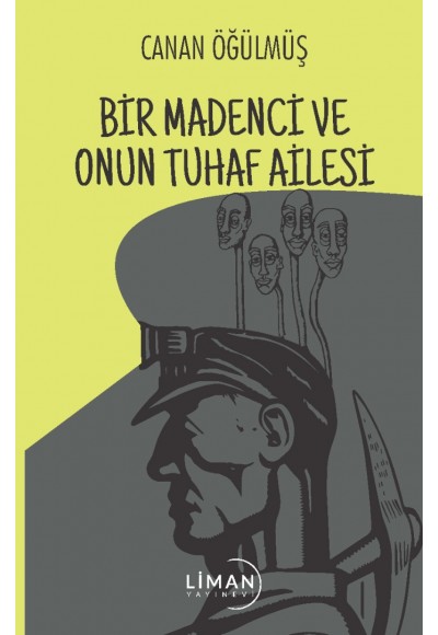 Bir Madenci̇ Ve Onun Tuhaf Ai̇lesi̇