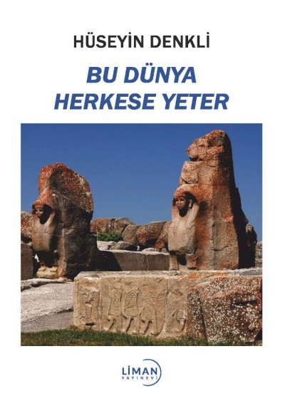 BU DÜNYA HERKESE YETER