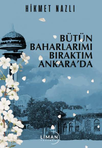 Bütün Baharlarımı Bıraktım Ankara'da