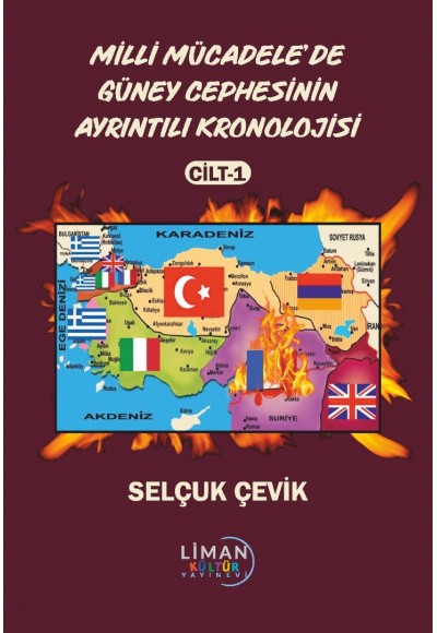 MİLLİ MÜCADELE'DE GÜNEY CEPHESİNİN AYRINTILI KRONOLOJİSİ CİLT 1-SELÇUK ÇEVİK