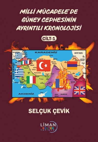 MİLLİ MÜCADELE'DE GÜNEY CEPHESİNİN AYRINTILI KRONOLOJİSİ CİLT 1-SELÇUK ÇEVİK