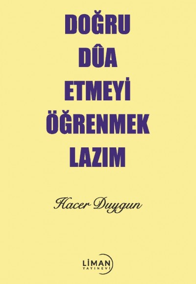 DOĞRU DUA ETMEYİ ÖĞRENMEK LAZIM-HACER DUYGUN