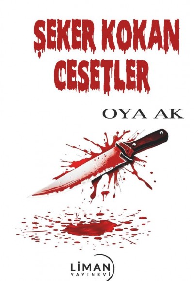 ŞEKER KOKAN CESETLER - OYA AK