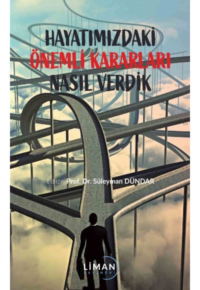 Hayatımızdaki Önemli Kararları Nasıl Verdik