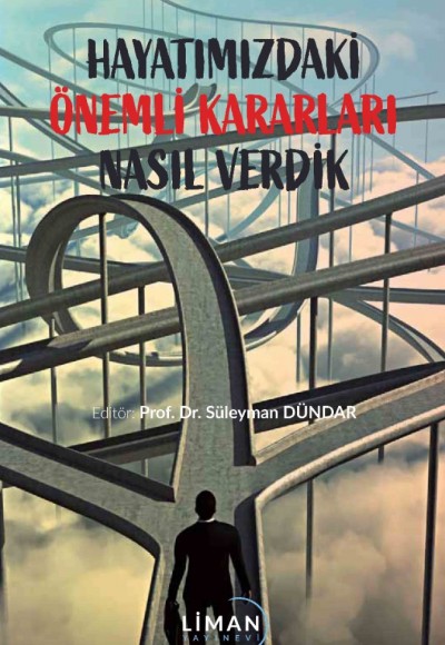 Hayatımızdaki Önemli Kararları Nasıl Verdik
