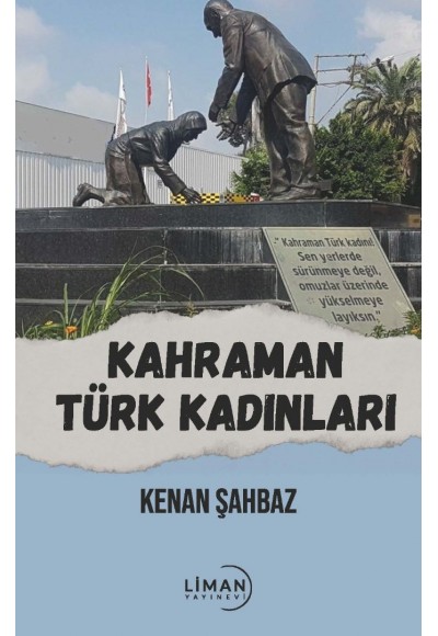 KAHRAMAN TÜRK KADINLARI