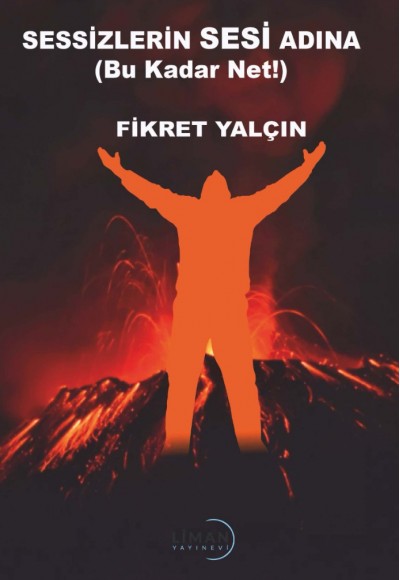 SESSİZLERİN SESİ ADINA (BU KADAR NET)-FİKRET YALÇIN