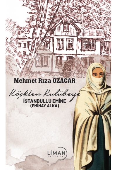 Köşkten Kulübeye-İstanbullu Emine