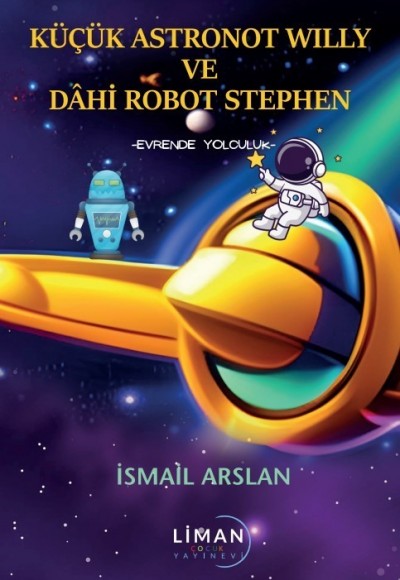 Küçük Astronot Willy Ve Dâhi̇ Robot Stephen-Evrende Yolculuk