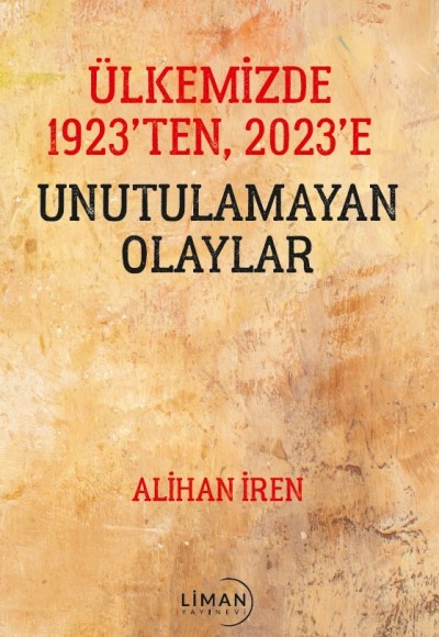 Ülkemizde 1923’ten, 2023’e Unutulamayan Olaylar