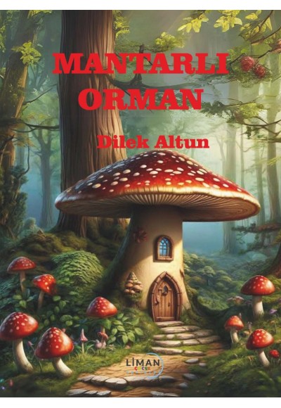 MANTARLI ORMAN-DİLEK ALTUN