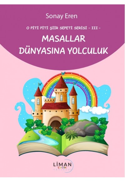 O PİTİ PİTİ ŞİİR SEPETİ SERİSİ MASALLAR DÜNYASINA  YOLCULUK