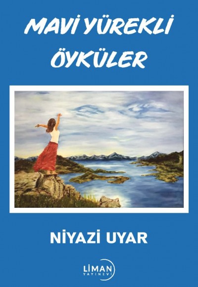 MAVİ YÜREKLİ ÖYKÜLER-NİYAZİ UYAR