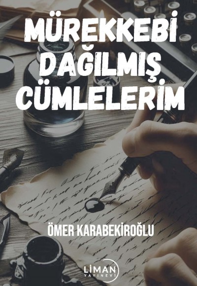 MÜREKKEBİ DAĞILMIŞ CÜMLELERİM