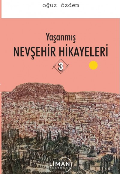 Yaşanmış Nevşehir Hikâyeleri
