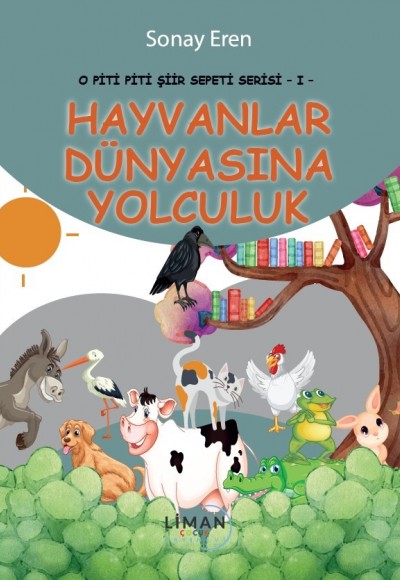 O Pi̇ti̇ Pi̇ti̇ Şi̇i̇r Sepeti̇ Seri̇si̇ -I- Hayvanlar Dünyasına Yolculuk