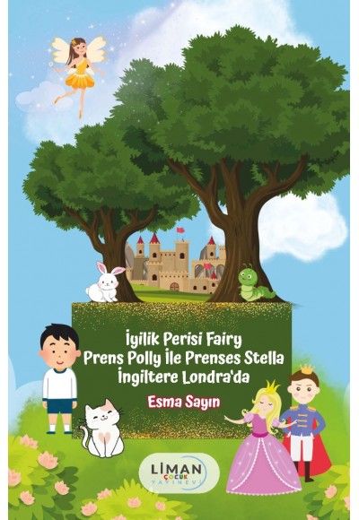 İYİLİK PERİSİ FAİRY PRENS POLLY İLE PRENSES STELLA İNGİLTERE LONDRA'DA-ESME SAYIN
