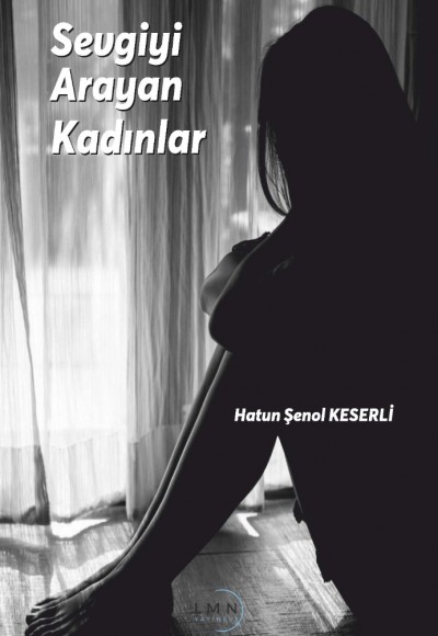 SEVGİYİ ARAYAN KADINLAR-HATUN ŞENOL KESERLİ