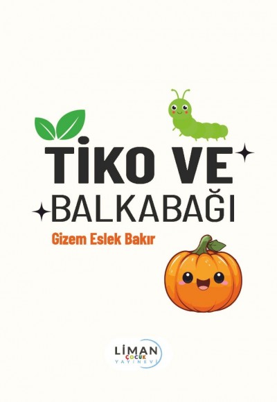 TİKO VE BALKABAĞI-GİZEM ESLEK BAKIR