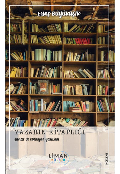 Yazarın Kitaplığı Edebiyat Ve Sanat Yazıları