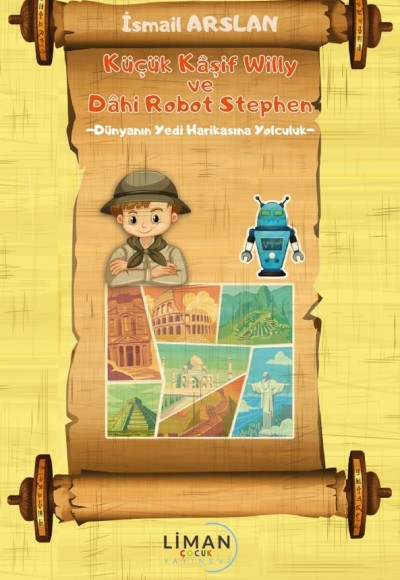 Küçük Kâşi̇f Willy Ve Dâhi̇ Robot Stephen -Dünyanın Yedi Harikası’Na Yolculuk-