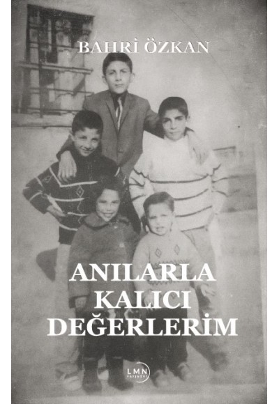 ANILARLA KALICI DEĞERLERİM-BAHRİ ÖZKAN