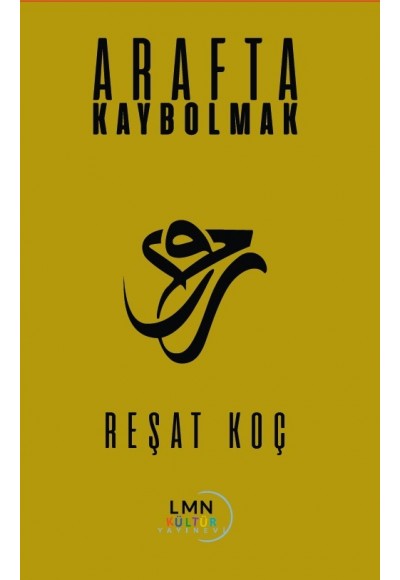 ARAFTA KAYBOLMAK-REŞAT KOÇ
