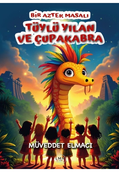 BİR AZTEK MASALI- TÜYLÜ YILAN VE ÇUPAKABRA-MÜVEDDET ELMACI