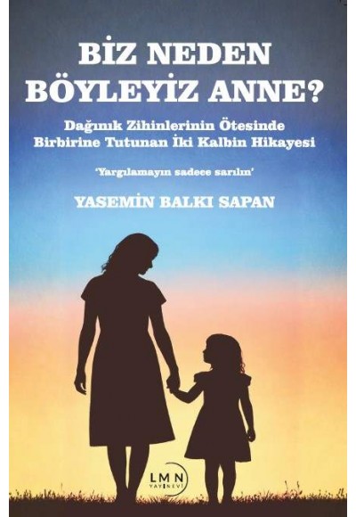 BİZ NEDEN BÖYLEYİZ ANNE-YASEMİN BALKI SAPAN