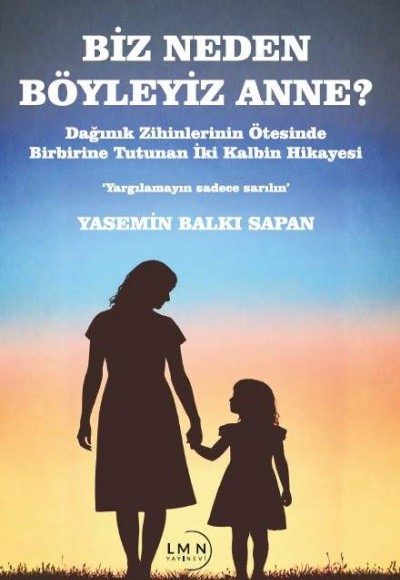BİZ NEDEN BÖYLEYİZ ANNE-YASEMİN BALKI SAPAN
