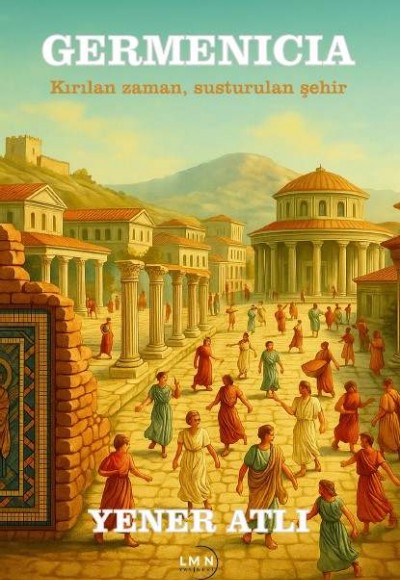 GERMENICIA-KIRILAN ZAMAN SUSTURULAN ŞEHİR-YENER ATLI