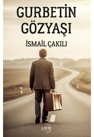 GURBET'İN GÖZYAŞI-İSMAİL ÇAKILI