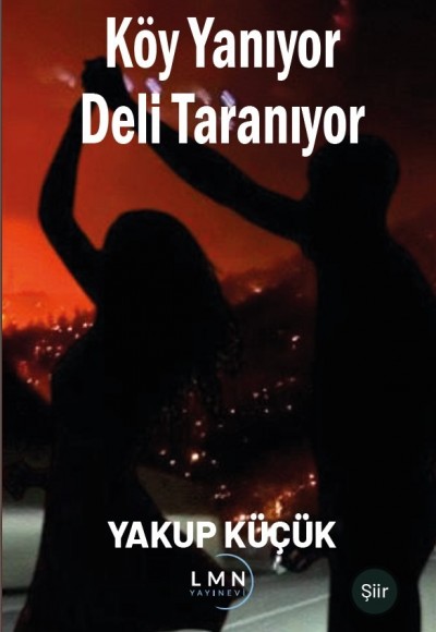 KÖY YANIYOR DELİ TARANIYOR-YAKUP KÜÇÜK