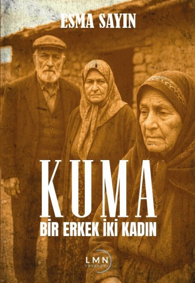 KUMA-BİR ERKEK İKİ KADIN - ESMA SAYIN