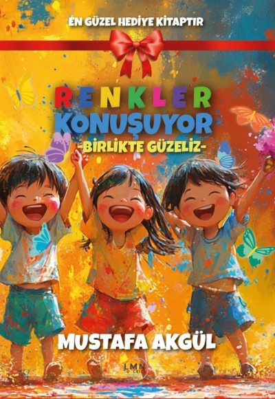 RENKLER KONUŞUYOR-BİRLİKTE GÜZELİZ-MUSTAFA AKGÜL