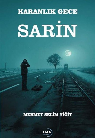 KARANLIK GECE SARİN-MEHMET SELİM YİĞİT