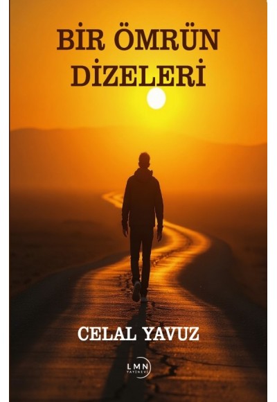 BİR ÖMRÜN DİZELERİ-CELAL YAVUZ