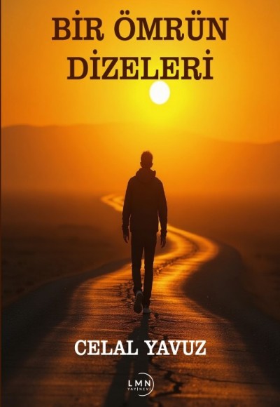 BİR ÖMRÜN DİZELERİ-CELAL YAVUZ