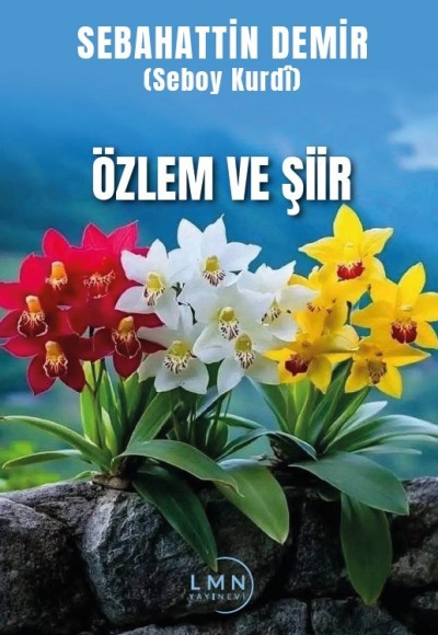 ÖZLEM VE ŞİİR-SEBAHATTİN DEMİR(SEBOY KURDÎ)