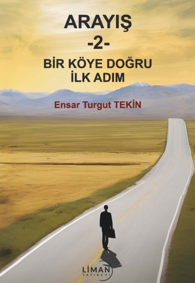 ARAYIŞ -2- BİR KÖYE DOĞRU İLK ADIM-ENSAR TURGUT TEKİN