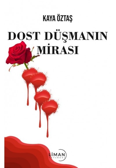 DOST DÜŞMANIN MİRASI