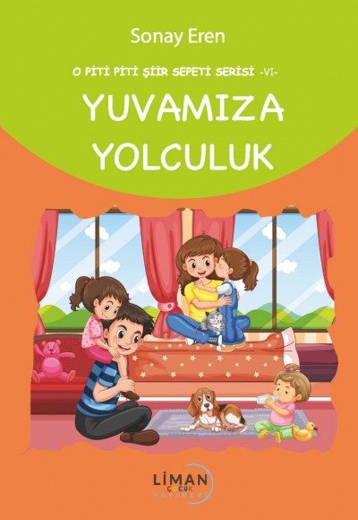 O PİTİ PİTİ ŞİİR SEPETİ SERİSİ – VI – YUVAMIZA YOLCULUK