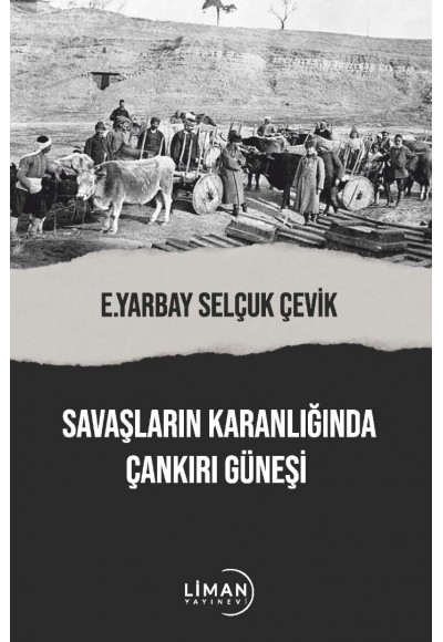 SAVAŞLARIN KARANLIĞINDA ÇANKIRI GÜNEŞİ