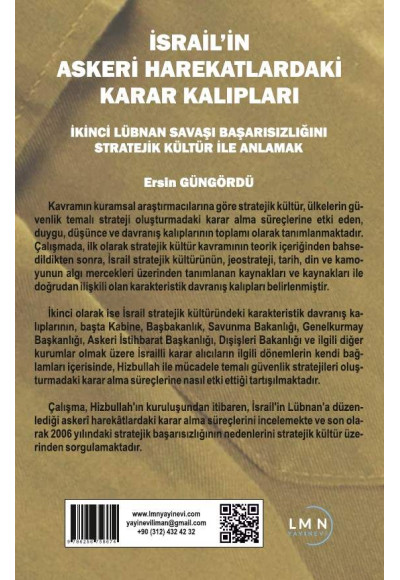 İSRAİL'İN ASKERİ HAREKATLARDAKİ KARAR KALIPLARI-İKİNCİ LÜBNAN SAVAŞI BAŞARISIZLIĞINI STRATEJİK KÜLTÜR İLE ANLAMAK-ERSİN GÜNGÖRDÜ