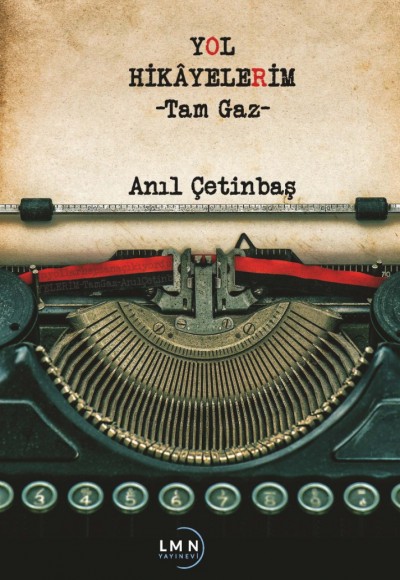 YOL HİKÂYELERİM TAM GAZ-ANIL ÇETİNBAŞ